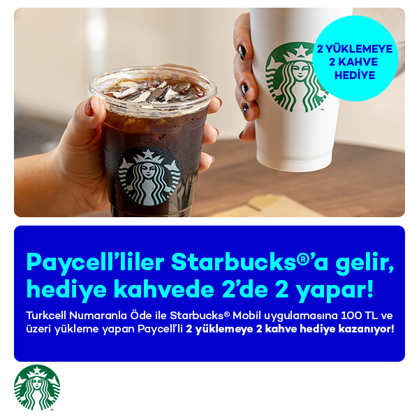 Starbucks® Kahven Paycell’den hediye!